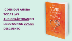 “Vivir la Sexualidad del Tantra” AUDIO PRÁCTICAS_(completo)